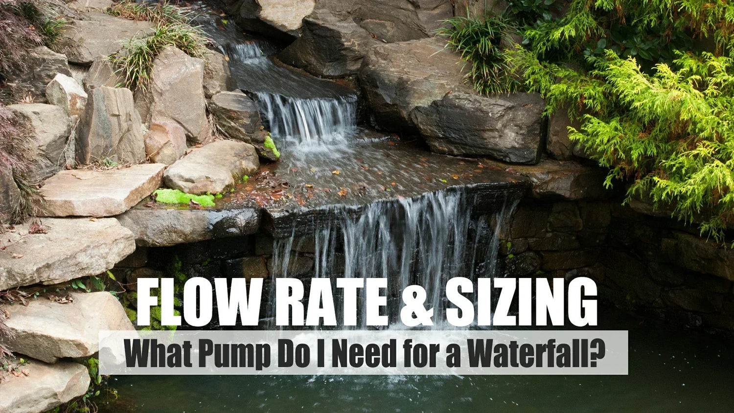 what size pond pump do i need for a waterfall