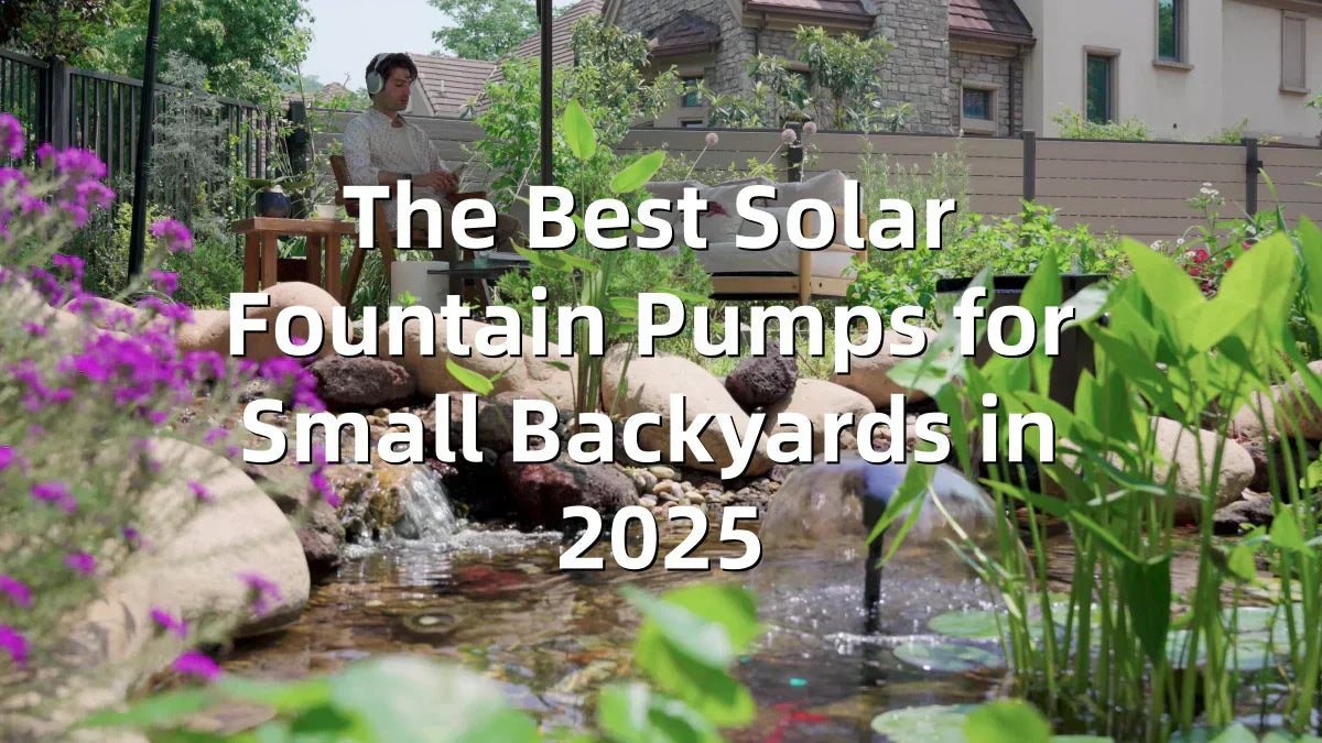 The Best Solar Fountain Pumps for Small Backyards in 2025